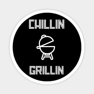 Chillin And Grillin - Funny BBQ Quotes Magnet